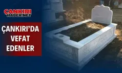 Çankırı’da 27 Haziran’da Vefat Edenler