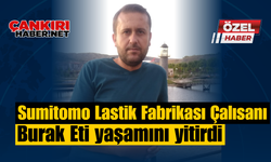 Sumitomo Lastik Fabrikası Çalışanı Burak Eti yaşamını yitirdi