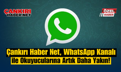 Çankırı Haber Net, WhatsApp Kanalı İle Okuyucularına Artık Daha Yakın!