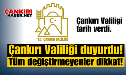 Çankırı Valiliği duyurdu! Tüm değiştirmeyenler dikkat!