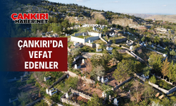 Çankırı’da 10 Temmuz’da Vefat Edenler