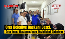 Orta Belediye Başkanı Bezci, Orta İlçesi Hastanesi'nde Eksiklikleri Gideriyor