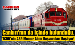 Çankırı’nın da içinde bulunduğu, TCDD’nin 435 Memur Alımı Başvuruları Başlıyor!