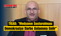 TİGAD: "Medyanın Susturulması Demokrasiye Darbe Anlamına Gelir"