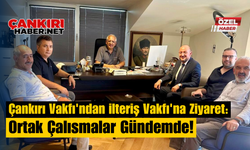 Çankırı Vakfı'ndan İlteriş Vakfı'na Ziyaret: Ortak Çalışmalar Gündemde!