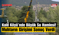 Kale Köyü’nde Büyük Su Hamlesi! Muhtarın Girişimi Sonuç Verdi