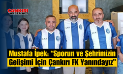 Mustafa İpek: “Sporun ve Şehrimizin Gelişimi İçin Çankırı FK Yanındayız”