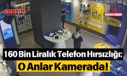 160 Bin Liralık Telefon Hırsızlığı: O Anlar Kamerada!