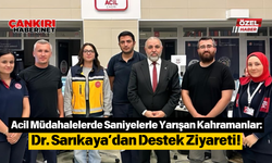 Acil Müdahalelerde Saniyelerle Yarışan Kahramanlar: Dr. Sarıkaya’dan Destek Ziyareti!