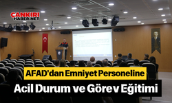 AFAD'dan Emniyet Personeline Acil Durum ve Görev Eğitimi