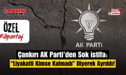 Çankırı AK Parti'den Şok İstifa: “Liyakatli Kimse Kalmadı” Diyerek Ayrıldı!