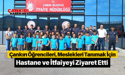 Çankırı Öğrencileri, Meslekleri Tanımak İçin Hastane ve İtfaiyeyi Ziyaret Etti