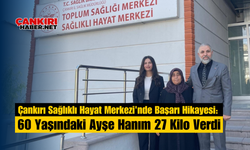 Çankırı Sağlıklı Hayat Merkezi'nde Başarı Hikayesi: 60 Yaşındaki Ayşe Hanım 27 Kilo Verdi