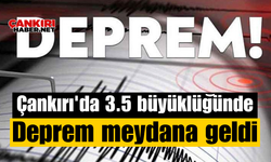 Çankırı'da 3.5 büyüklüğünde deprem meydana geldi