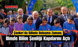 Çankırı'da Bilimle Buluşma Zamanı: İlimde Bilim Şenliği Kapılarını Açtı