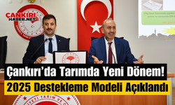 Çankırı’da Tarımda Yeni Dönem! 2025 Destekleme Modeli Açıklandı