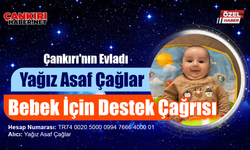 Çankırı'nın Evladı Yağız Asaf Çağlar Bebek İçin Destek Çağrısı