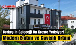 Çerkeş’in Geleceği Bu Kreşte Yetişiyor! Modern Eğitim ve Güvenli Ortam