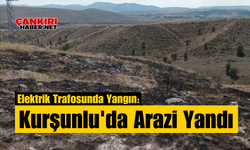 Elektrik Trafosunda Yangın: Kurşunlu'da Arazi Yandı