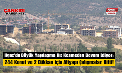 Ilgaz’da Büyük Yapılaşma Hız Kesmeden Devam Ediyor: 244 Konut ve 2 Dükkan İçin Altyapı Çalışmaları Bitti!