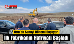 Orta’da Sanayi Dönemi Başlıyor: İlk Fabrikanın Hafriyatı Başladı