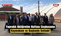 Yapraklı İlköğretim Haftası Coşkusunu Kaymakam ve Başkanla Kutladı!