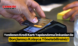 Yenilenen Kredi Kartı Yapılandırma İmkanları ile Borçlarınızı Kolayca Yönetebilirsiniz!