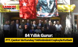 184 Yıllık Gurur: PTT, Çankırı’da Kuruluş Yıldönümünü Coşkuyla Kutladı