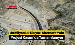 40 Milyonluk Uluyazı Alternatif Yolu Projesi Kasım’da Tamamlanıyor