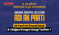 AK Parti'nin Önemli Günü: 8. Olağan Kongre Hangi Tarihte?