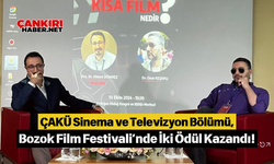 ÇAKÜ Sinema ve Televizyon Bölümü, Bozok Film Festivali’nde İki Ödül Kazandı!