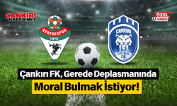 Çankırı FK, Gerede Deplasmanında Moral Bulmak İstiyor!