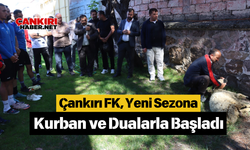 Çankırı FK, Yeni Sezona Kurban ve Dualarla Başladı