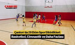 Çankırı’da 29 Ekim Spor Etkinlikleri: Basketbol, Cimnastik ve Daha Fazlası