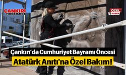 Çankırı’da Cumhuriyet Bayramı Öncesi Atatürk Anıtı'na Özel Bakım!