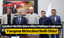 Çankırı'da Din Görevlileri Haftası Coşkusu: Yarışma Birincileri Belli Oldu!