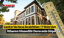 Çankırı'da Hava Sıcaklıkları 17 Ekim'den İtibaren Hissedilir Derecede Düşecek