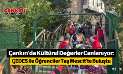 Çankırı'da Kültürel Değerler Canlanıyor: ÇEDES ile Öğrenciler Taş Mescit'te Buluştu