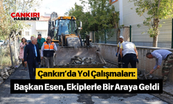 Çankırı’da Yol Çalışmaları Başkan Esen, Ekiplerle Bir Araya Geldi