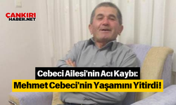 Cebeci Ailesi'nin Acı Kaybı: Mehmet Cebeci'nin Yaşamını Yitirdi!