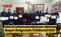 Çerkeş İlçesi Jandarma Komutanlığı Personeli Başarı Belgesiyle Ödüllendirildi!