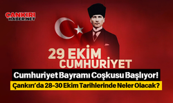 Cumhuriyet Bayramı Coşkusu Başlıyor! Çankırı’da 28-30 Ekim Tarihlerinde Neler Olacak?