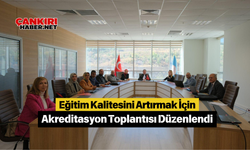 Eğitim Kalitesini Artırmak İçin Akreditasyon Toplantısı Düzenlendi