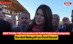 MHP’li Pelin Yılık’tan Çankırı’da Tarihi Otağ Çadırı Açılışında: Devlet Bahçeli'ye Özel Davet