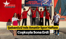 Şabanözü'nde Amatör Spor Haftası Coşkuyla Sona Erdi