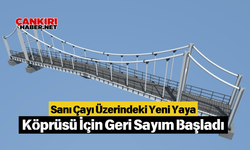 Sanı Çayı Üzerindeki Yeni Yaya Köprüsü İçin Geri Sayım Başladı