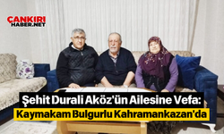 Şehit Durali Aköz'ün Ailesine Vefa: Kaymakam Bulgurlu Kahramankazan'da