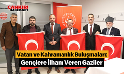 Vatan ve Kahramanlık Buluşmaları: Gençlere İlham Veren Gaziler