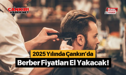 2025 Yılında Çankırı’da Berber Fiyatları El Yakacak!