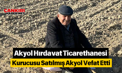 Akyol Hırdavat Ticarethanesi Kurucusu Satılmış Akyol Vefat Etti